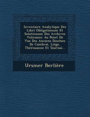 Ursmer Berliere - Inventaire Analytique Des Libri Obligationum Et Solutionum Des Archives Vaticanes, Häftad. Tillgänglighet: Lägg i varukorg