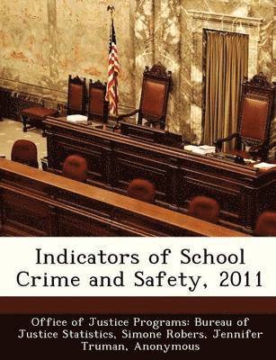 Simone Robers, Jennifer Truman - Indicators of School Crime and Safety, 2011, Häftad
