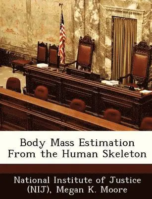 Megan K Moore - Body Mass Estimation from the Human Skeleton, Häftad. Tillgänglighet: Lägg i varukorg