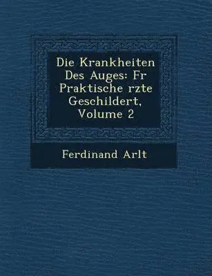 Ferdinand Arlt - Die Krankheiten Des Auges, Häftad. Tillgänglighet: Lägg i varukorg