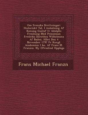 Frans Michael Franz N - Om Svenska Drottningar, Häftad