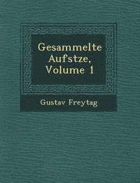 Gesammelte Aufs�tze, Volume 1