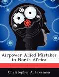 Airpower Allied Mistakes in North Africa