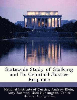 Andrew Klein, Amy Salomon - Statewide Study of Stalking and Its Criminal Justice Response, Häftad. Tillgänglighet: Lägg i varukorg