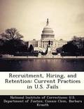 Recruitment, Hiring, and Retention: Current Practices in U.S. Jails