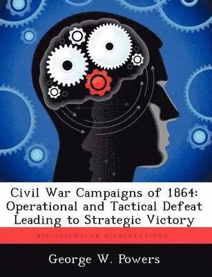 George W Powers - Civil War Campaigns of 1864, Häftad. Tillgänglighet: Tillfälligt slut