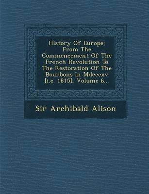 Archibald Alison - History Of Europe, Häftad