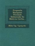 Proposita Nunquam Peccandi Deducenda Ex Motivis Certis...