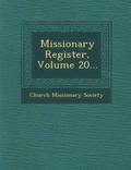 Missionary Register, Volume 20...