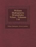 William Shakspeares Dramatiske V&#65533;rker, Volumes 7-8