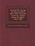 Journal Du Voyage Du Boyard Boris P Trovitch Ch R M Tef Cracovie, Venise, Rome Et Malte
