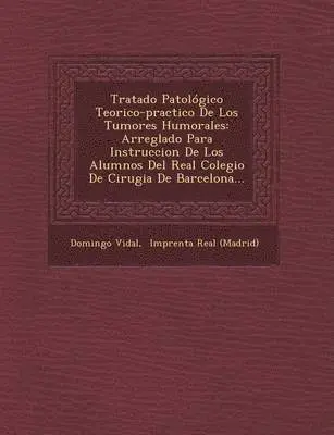 Domingo Vidal - Tratado Patológico Teorico-practico De Los Tumores Humorales, Häftad. Tillgänglighet: Lägg i varukorg
