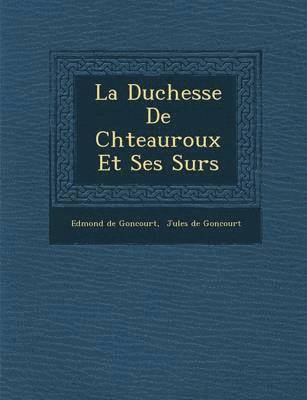 Duchesse de Ch Teauroux Et Ses S Urs