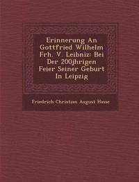 Erinnerung an Gottfried Wilhelm Frh. V. Leibniz