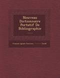Nouveau Dictionnaire Portatif de Bibliographie ......