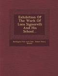 Exhibition of the Work of Luca Signorelli and His School...