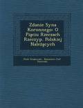 Zdanie Syna Koronnego: O Pia Ciu Rzeczach Rzeczyp. Polskiej Nale a Cych