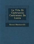 La Vita Di Castruccio Castracani Da Lucca