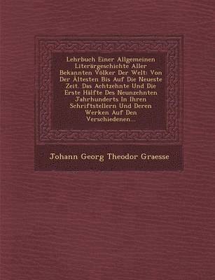 Johann Georg Theodor Graesse - Lehrbuch Einer Allgemeinen Literargeschichte Aller Bekannten Volker Der Welt, Häftad. Tillgänglighet: Lägg i varukorg