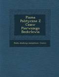 Pisma Polityczne Z Czas?w Pierwszego Bezkr?lewia
