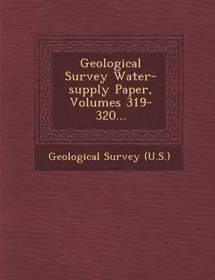 US Geological Survey Library - Geological Survey Water-supply Paper, Volumes 319-320..., Häftad. Tillgänglighet: Lägg i varukorg