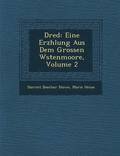 Dred: Eine Erz Hlung Aus Dem Grossen W Stenmoore, Volume 2