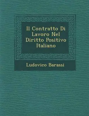Ludovico Barassi - Contratto Di Lavoro Nel Diritto Positivo Italiano, Häftad. Tillgänglighet: Lägg i varukorg