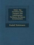 Ueber Das Verh?ltnis Der Tempora Des Lateinischen Verbums Zu Denen Griechischen