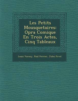 Louis Varney, Paul Ferrier, Jules Pr Vel - Les Petits Mousquetaires, Häftad