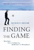 Finding the Game: Three Years, Twenty-Five Countries, and the Search for Pickup Soccer