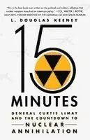 L. Douglas Keeney - 15 Minutes: General Curtis Lemay and the Countdown to Nuclear Annihilation, Häftad. Tillgänglighet: Lägg i varukorg