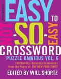 The New York Times Easy to Not-So-Easy Crossword Puzzle Omnibus Vol. 6