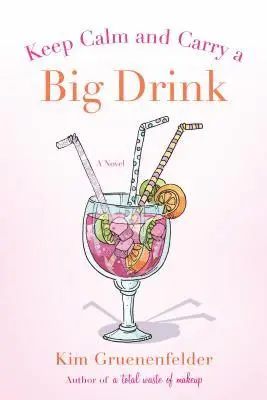 Kim Gruenenfelder - Keep Calm and Carry a Big Drink, Häftad. Tillgänglighet: Lägg i varukorg