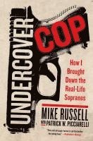 Mike Russell, Patrick Picciarelli - Undercover Cop, Inbunden