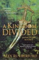 Alex Rutherford - A Kingdom Divided, Häftad