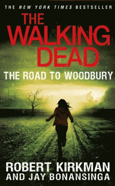 Jay Bonansinga, Robert Kirkman - Walking Dead: The Road to Woodbury, E-bok