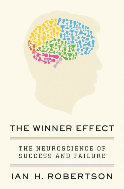Ian H. Robertson - Winner Effect, E-bok