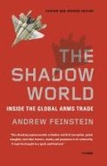 The Shadow World: Inside the Global Arms Trade