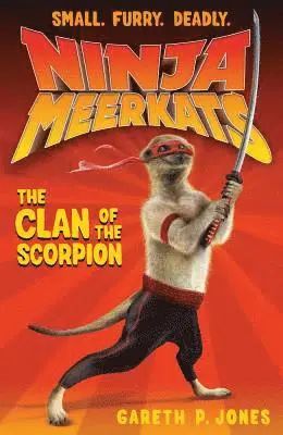 Gareth P Jones - Ninja Meerkats (#1): The Clan of the Scorpion, Häftad