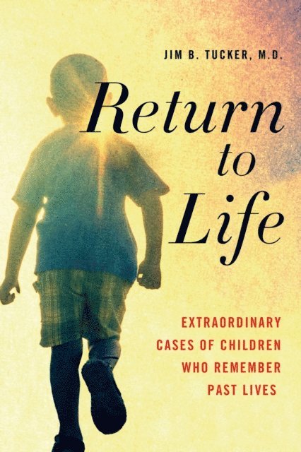 M.D. Jim B. Tucker - Return to Life, E-bok