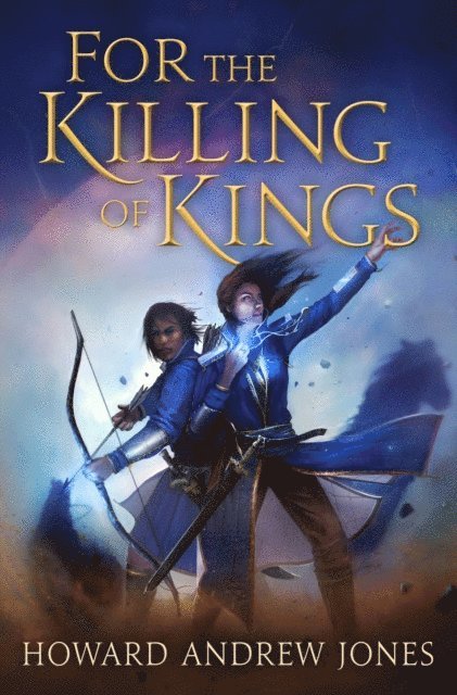Howard Andrew Jones - For the Killing of Kings, E-bok