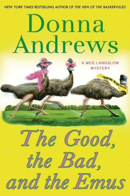 Donna Andrews - Good, the Bad, and the Emus, E-bok