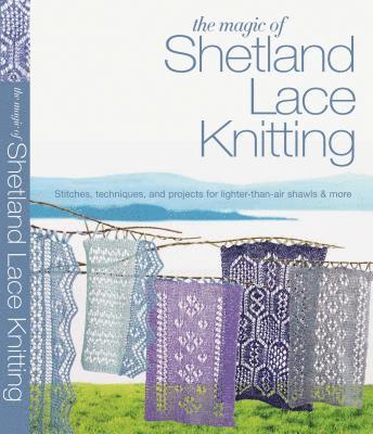 Elizabeth Lovick - The Magic of Shetland Lace Knitting, Häftad. Tillgänglighet: Tillfälligt slut