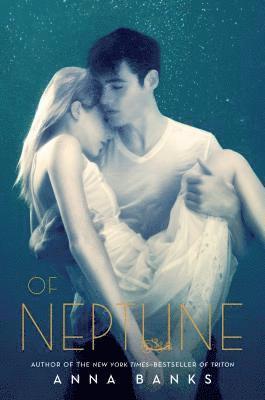 Anna Banks - Of Neptune, Inbunden