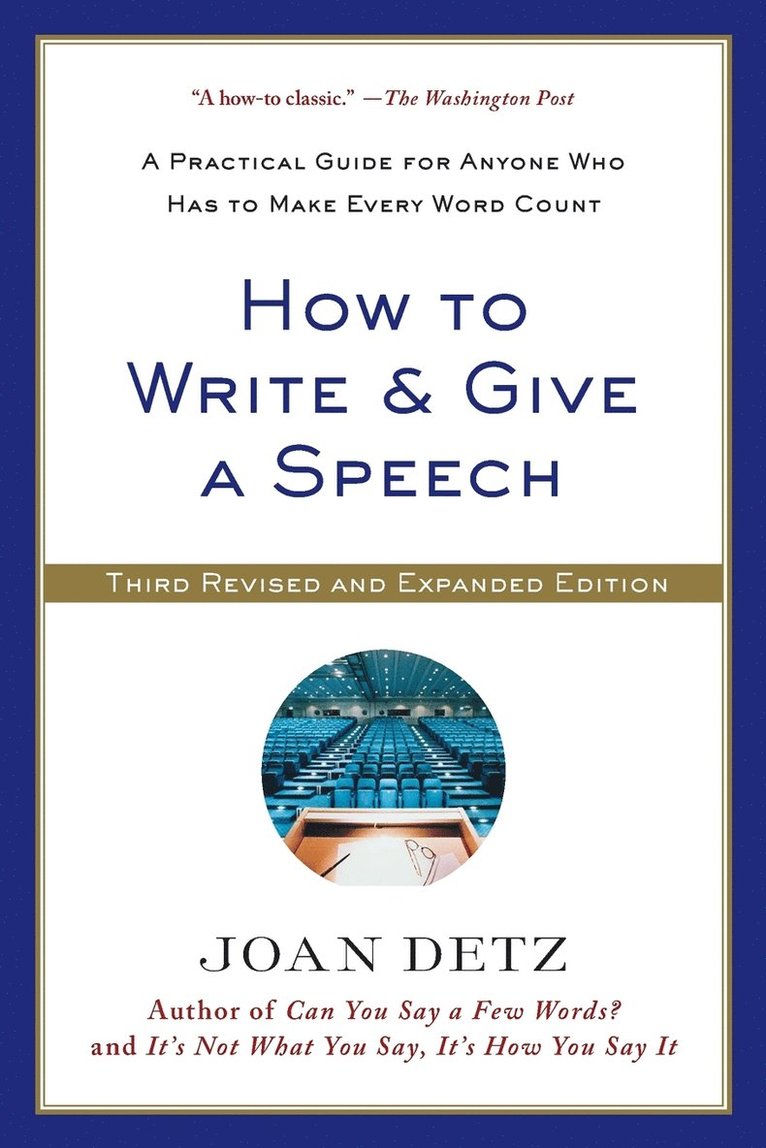 Joan Detz - How to Write and Give a Speech: A Practical Guide for Anyone Who Has to Make Every Word Count, Häftad. Tillgänglighet: Lägg i varukorg