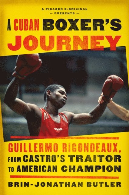 Brin-Jonathan Butler - Cuban Boxer's Journey, E-bok. Tillgänglighet: Lägg i varukorg