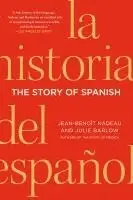 The Story of Spanish by Jean-Benoit Nadeau
