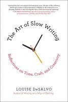 Louise Desalvo - The Art of Slow Writing, Häftad