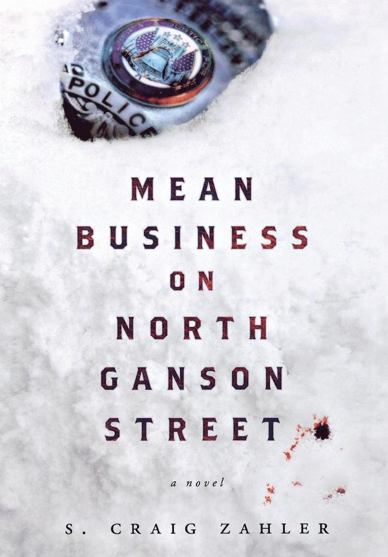 S. Craig Zahler - Mean Business on North Ganson Street, Inbunden
