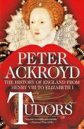 Tudors: The History of England from Henry VIII to Elizabeth I